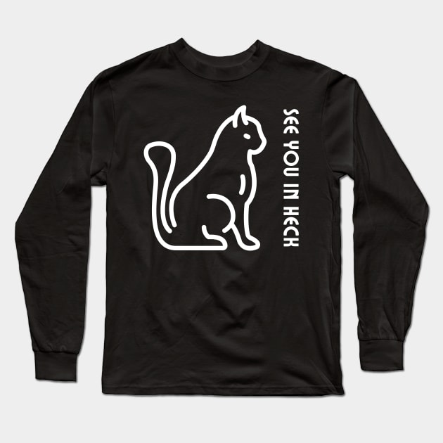 See you in heck cat Long Sleeve T-Shirt by Syntax Wear
